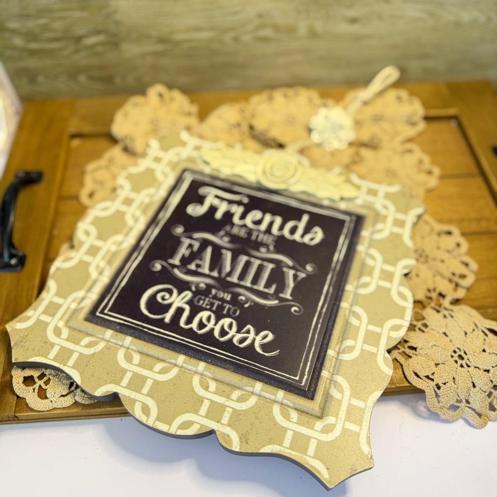 Friends Are The Family You Get To Choose Wood Wall Plaque Sign Tan White